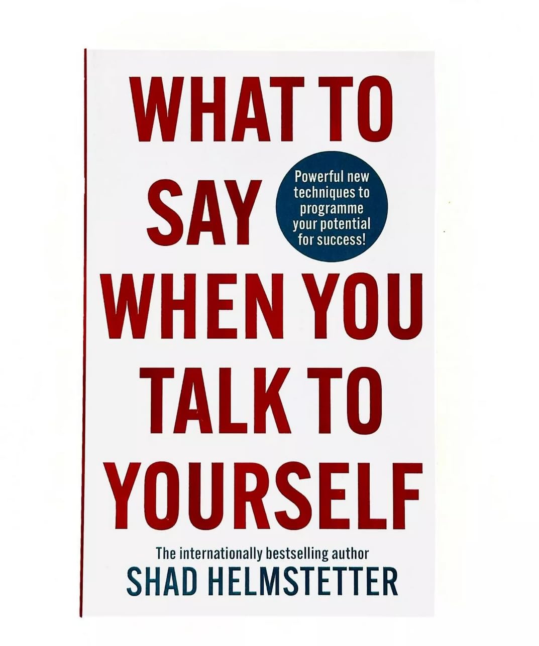 What to Say When You Talk to Yourself by Shad Helmstetter - Non Fiction - Paperback