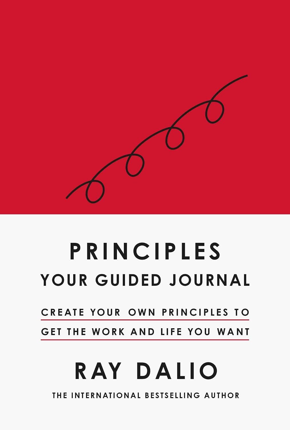 Principles: Your Guided Journal: Create Your Own Principles to Get the Work and Life You Want by Ray Dalio - Non Fiction - Hardback