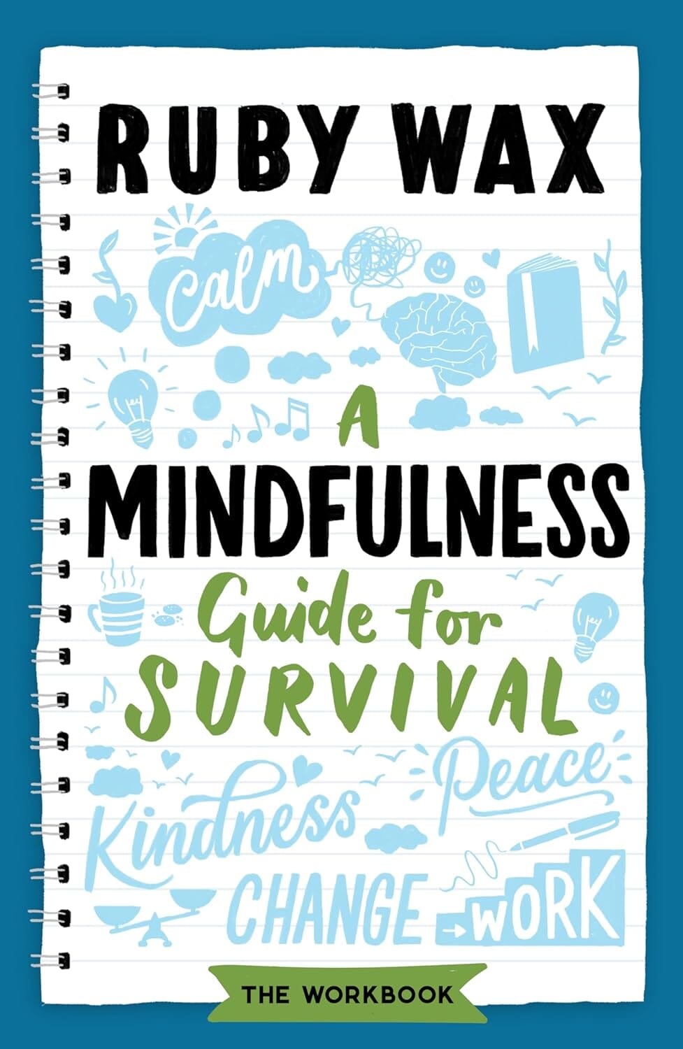 A Mindfulness Guide for Survival by Ruby Wax - Non Fiction - Paperback Non-Fiction Welbeck Publishing Group