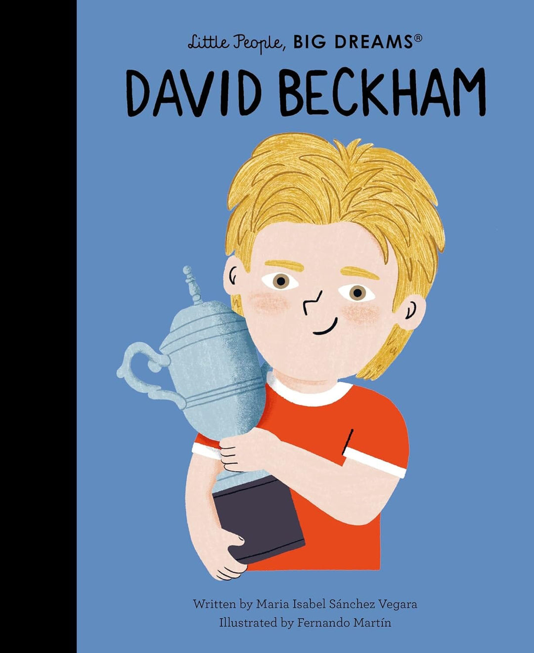 David Beckham (Little People, BIG DREAMS Series) by Maria Isabel Sanchez Vegara - Ages 6+ - Hardback