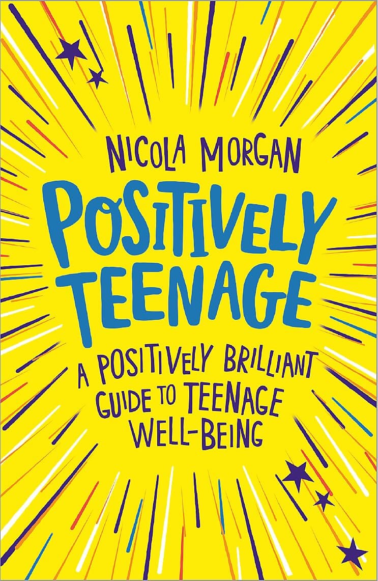 Positively Teenage: A positively brilliant guide to teenage well-being By Nicola Morgan - Ages 11-14 - Paperback 9-14 Franklin Watts