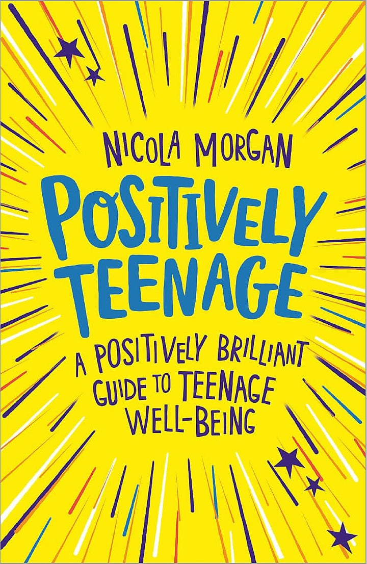 Positively Teenage: A positively brilliant guide to teenage well-being By Nicola Morgan - Ages 11-14 - Paperback 9-14 Franklin Watts