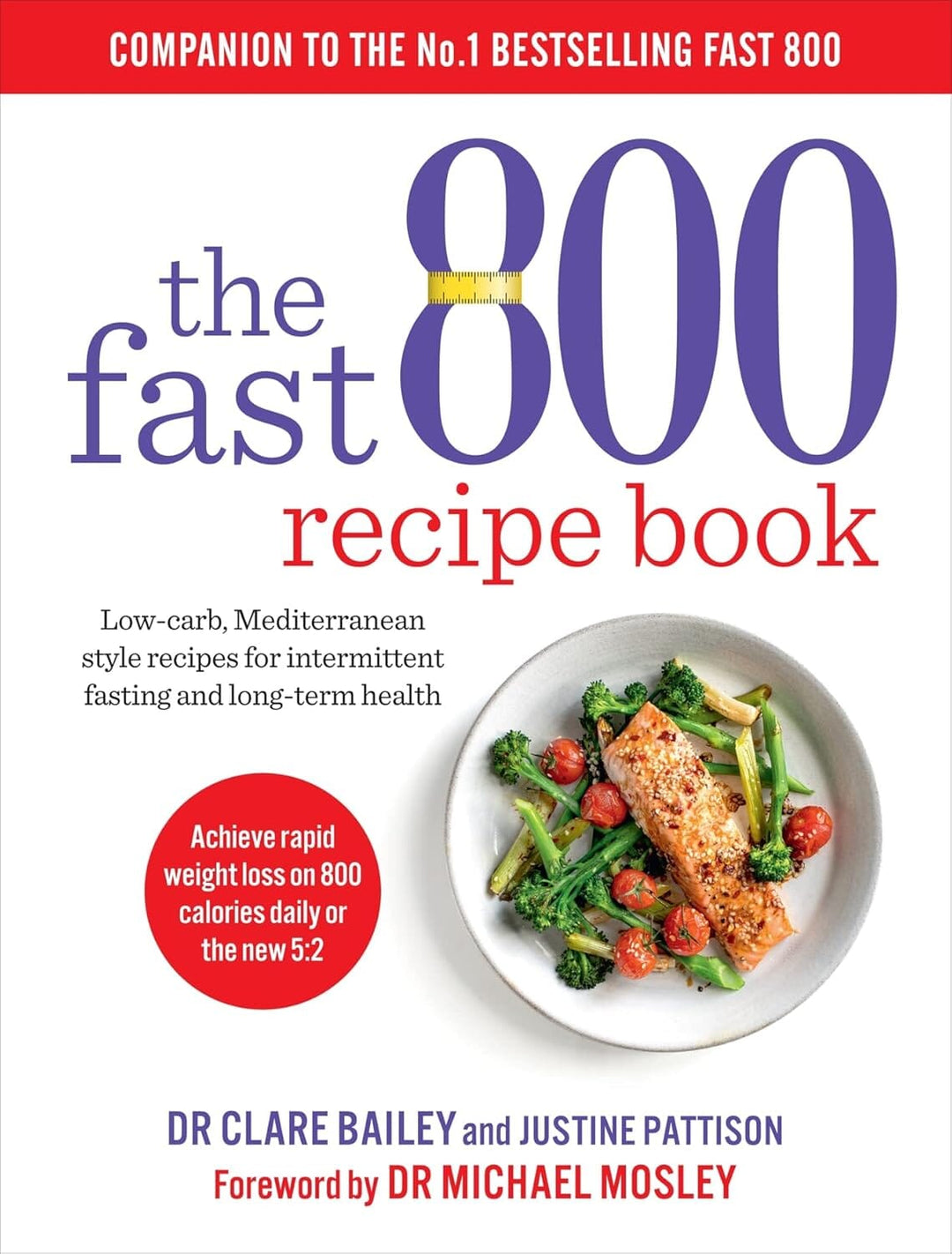 The Fast 800 Recipe Book: by Dr Clare Bailey & Justine Pattison - Non Fiction - Paperback Non-Fiction Short Books Ltd