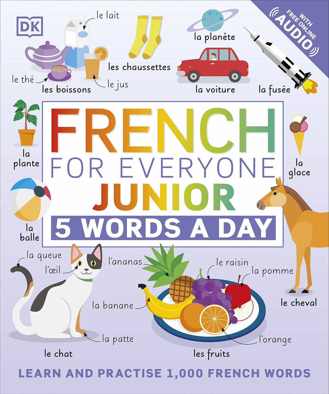 French for Everyone Junior 5 Words a Day: Learn and Practise 1,000 French Words By DK - Ages 6-9 - Flexibound