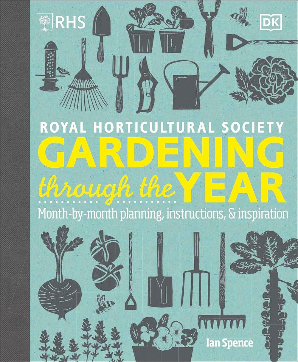 RHS Gardening Through the Year: Month-By-Month Planning Instructions and Inspiration By Ian Spence - Non Fiction - Hardback Non-Fiction DK