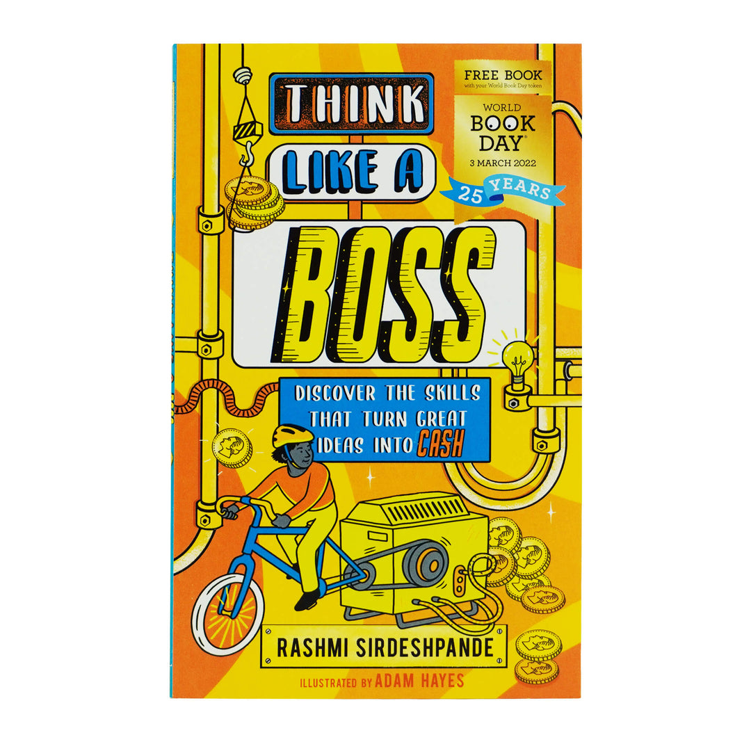 Think Like a Boss: Discover the skills that turn great ideas into CASH: World Book Day 2022 By Rashmi Sirdeshpande - Ages 7-9 - Paperback 7-9 Wren & Rook