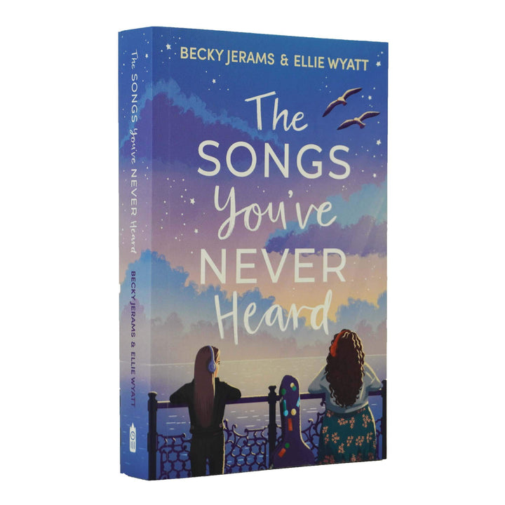 The Songs You've Never Heard Book By Becky Jerams & Ellie Wyatt - Ages 14+ - Paperback