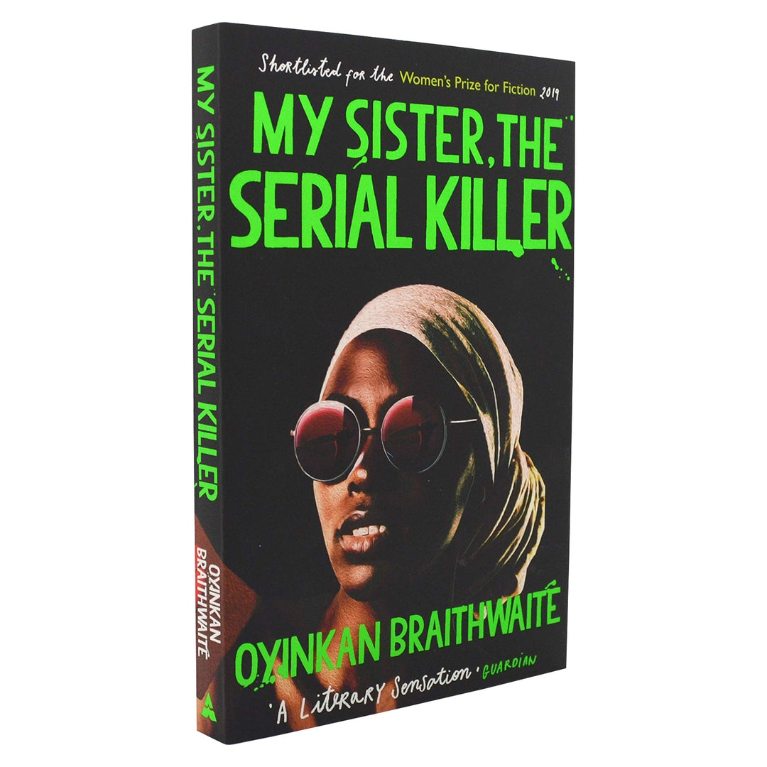 My Sister, the Serial Killer Book By Oyinkan Braithwaite - Fiction - Paperback Fiction Atlantic Books