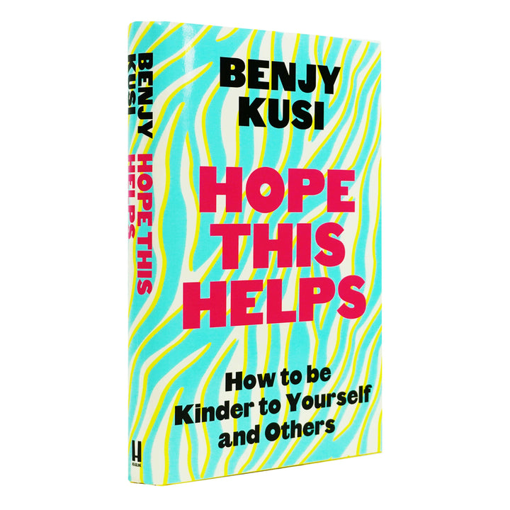 Hope this Helps by Benjy Kusi: How to be Kinder to Yourself and Others - Non Fiction - Hardback