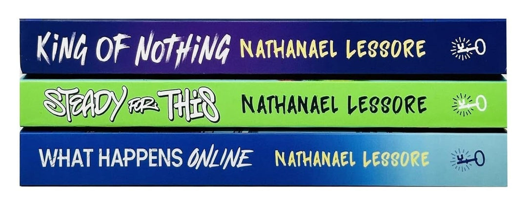 Nathanael Lessore Collection (Steady For This, King of Nothing & What Happens Online) 3 Books Set - Ages 11+ - Paperback