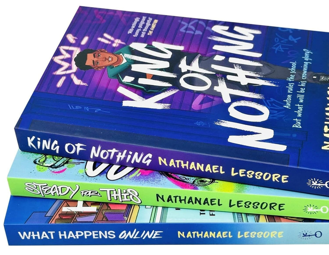 Nathanael Lessore Collection (Steady For This, King of Nothing & What Happens Online) 3 Books Set - Ages 11+ - Paperback