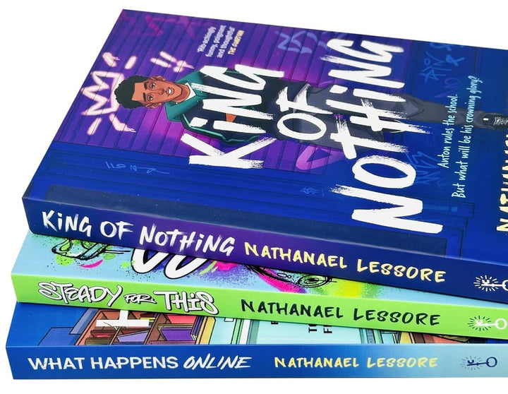 Nathanael Lessore Collection (Steady For This, King of Nothing & What Happens Online) 3 Books Set - Ages 11+ - Paperback