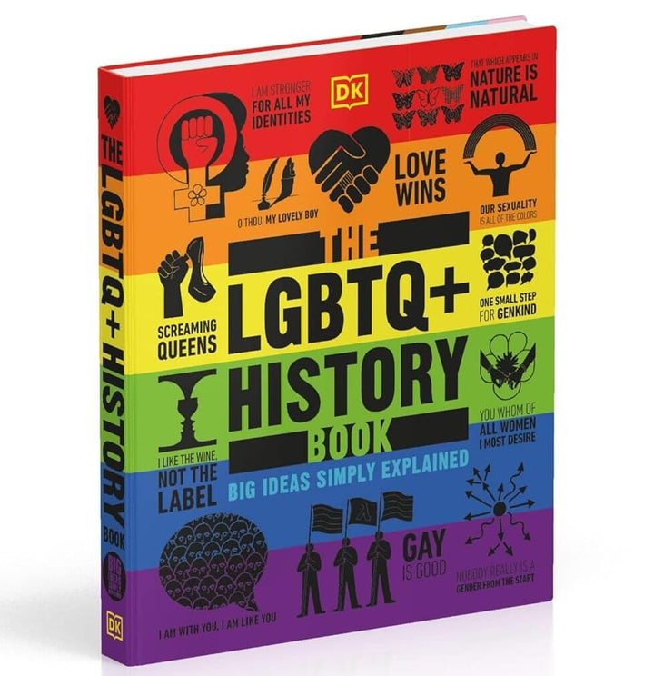 The LGBTQ + History Book: Big Ideas Simply Explained by DK - Ages 14+ - Hardback
