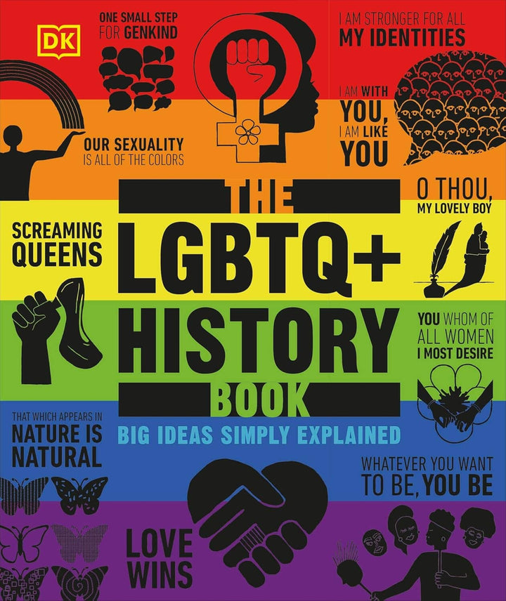 The LGBTQ + History Book: Big Ideas Simply Explained by DK - Ages 14+ - Hardback