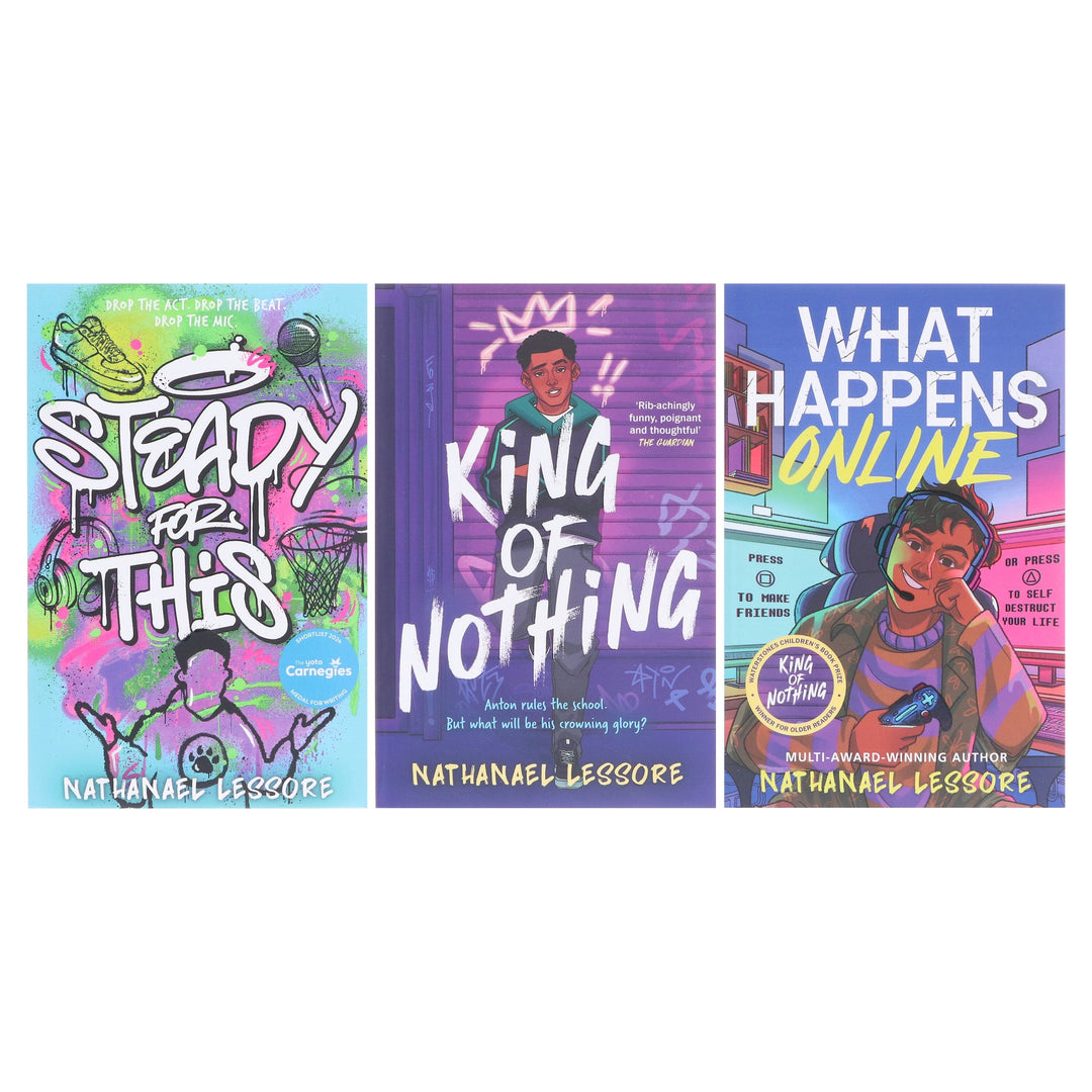 Nathanael Lessore Collection (Steady For This, King of Nothing & What Happens Online) 3 Books Set - Ages 11+ - Paperback