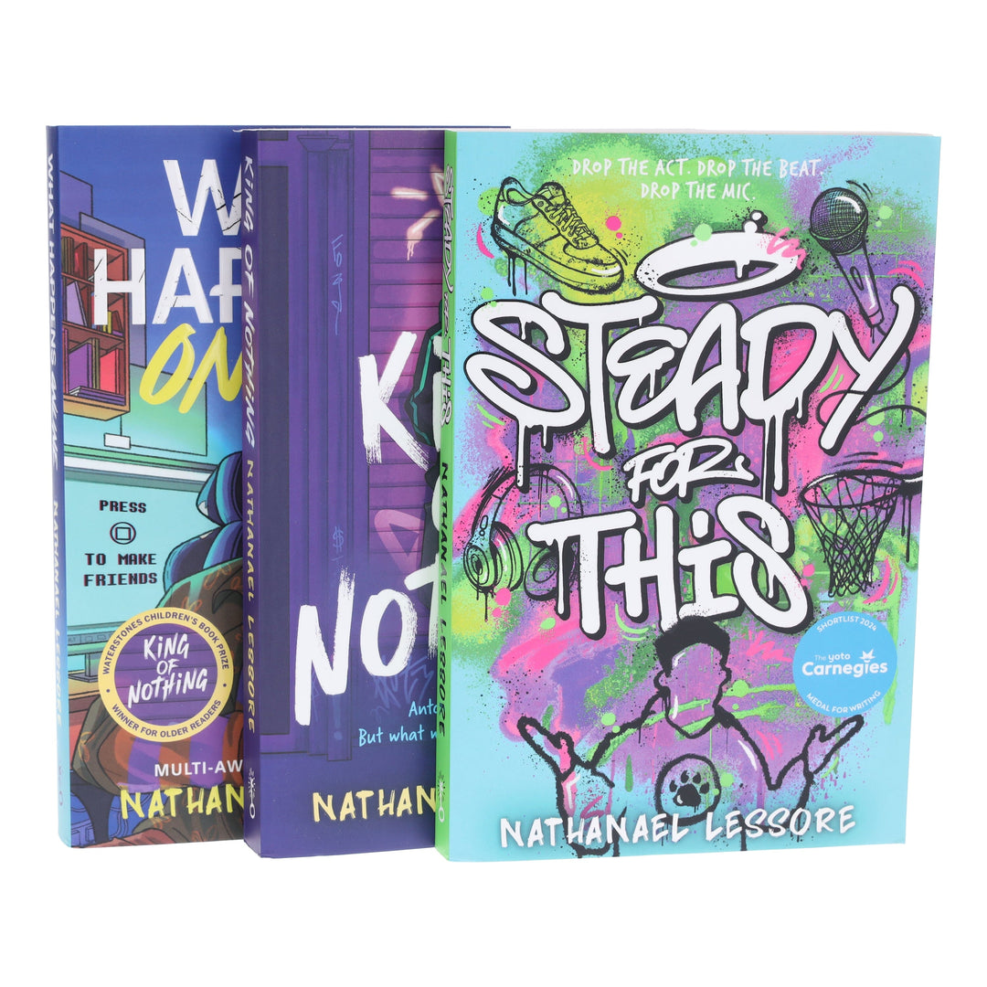 Nathanael Lessore Collection (Steady For This, King of Nothing & What Happens Online) 3 Books Set - Ages 11+ - Paperback