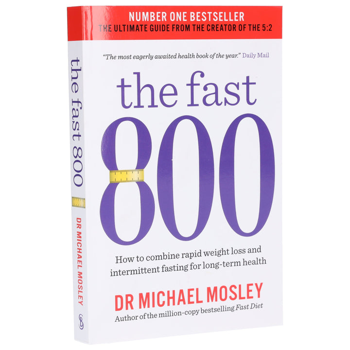 The Fast 800: How to combine rapid weight loss and intermittent fasting: by Dr Michael Mosley - Non Fiction - Paperback Non-Fiction Short Books Ltd