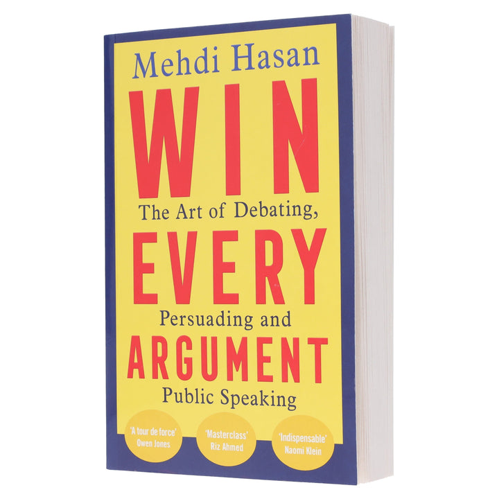 Win Every Argument: The Art of Debating, Persuading and Public Speaking by Mehdi Hasan - Non Fiction - Paperback
