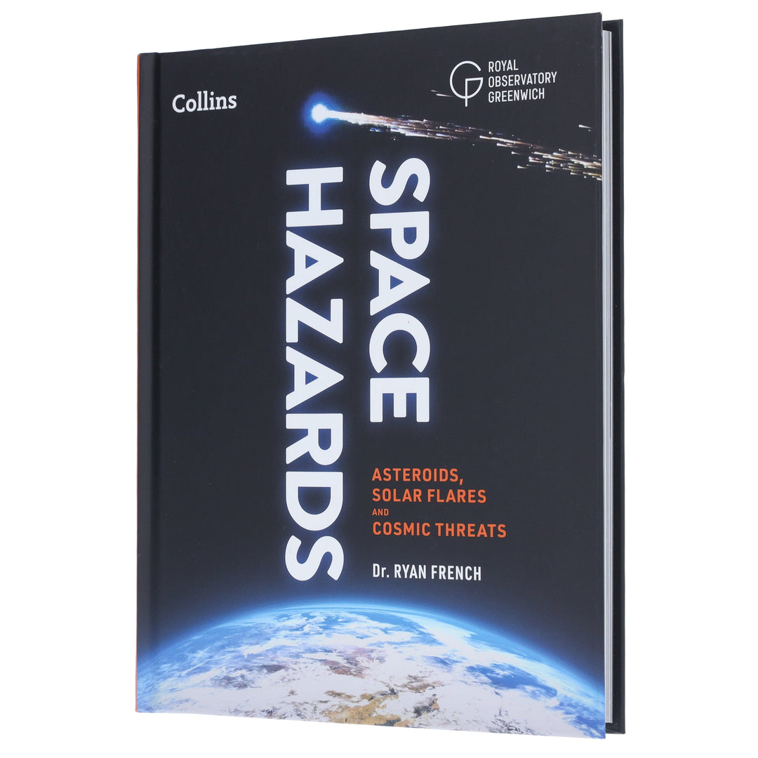 Space Hazards: A Comprehensive Guide to Asteroids, Solar Flares, Space Junk, and Other Cosmic Threats to Life on Earth - Non Fiction - Hardback