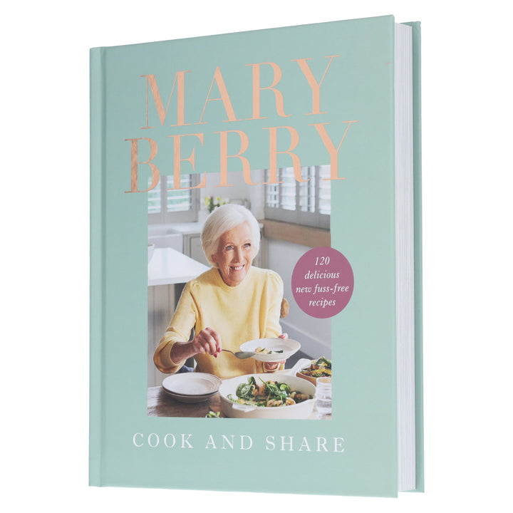 Cook and Share: 120 Delicious New Fuss-free Recipes by Mary Berry - Non Fiction - Hardback