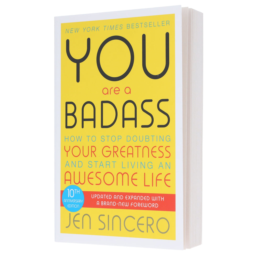 You Are a Badass: How to Stop Doubting Your Greatness and Start Living an Awesome Life by Jen Sincero - Non Fiction - Paperback