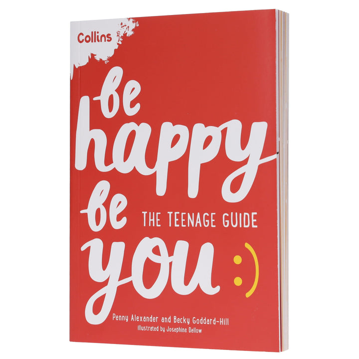 Be Happy Be You: The teenage guide to boost happiness and resilience by Penny Alexander & Becky Goddard-Hill - Ages 11+ - Paperback