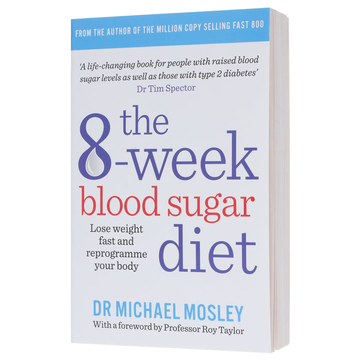 The 8-Week Blood Sugar Diet: Lose weight fast and reprogramme your body by Dr Michael Mosley - Non Fiction - Paperback