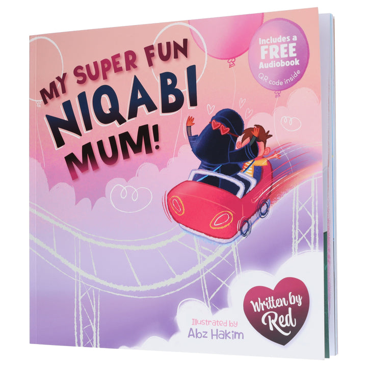 My Super Fun Niqabi Mum! - A joyful, inclusive story about the universal bond between parent and child by Red (Includes a Free Audiobook) - Ages 3-5 - Paperback