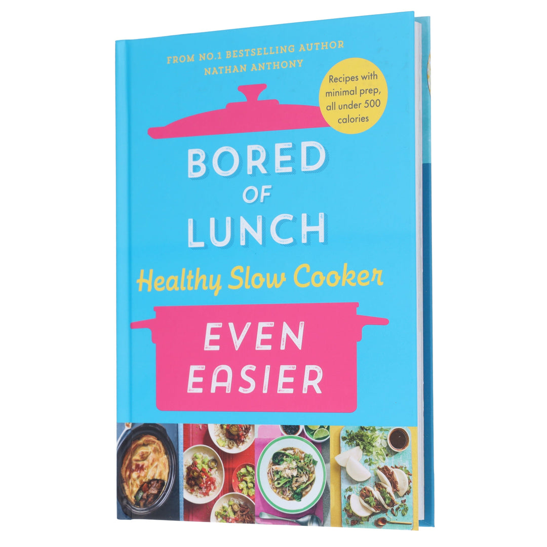 Bored of Lunch Healthy Slow Cooker: Even Easier: by Nathan Anthony - Non Fiction - Hardback