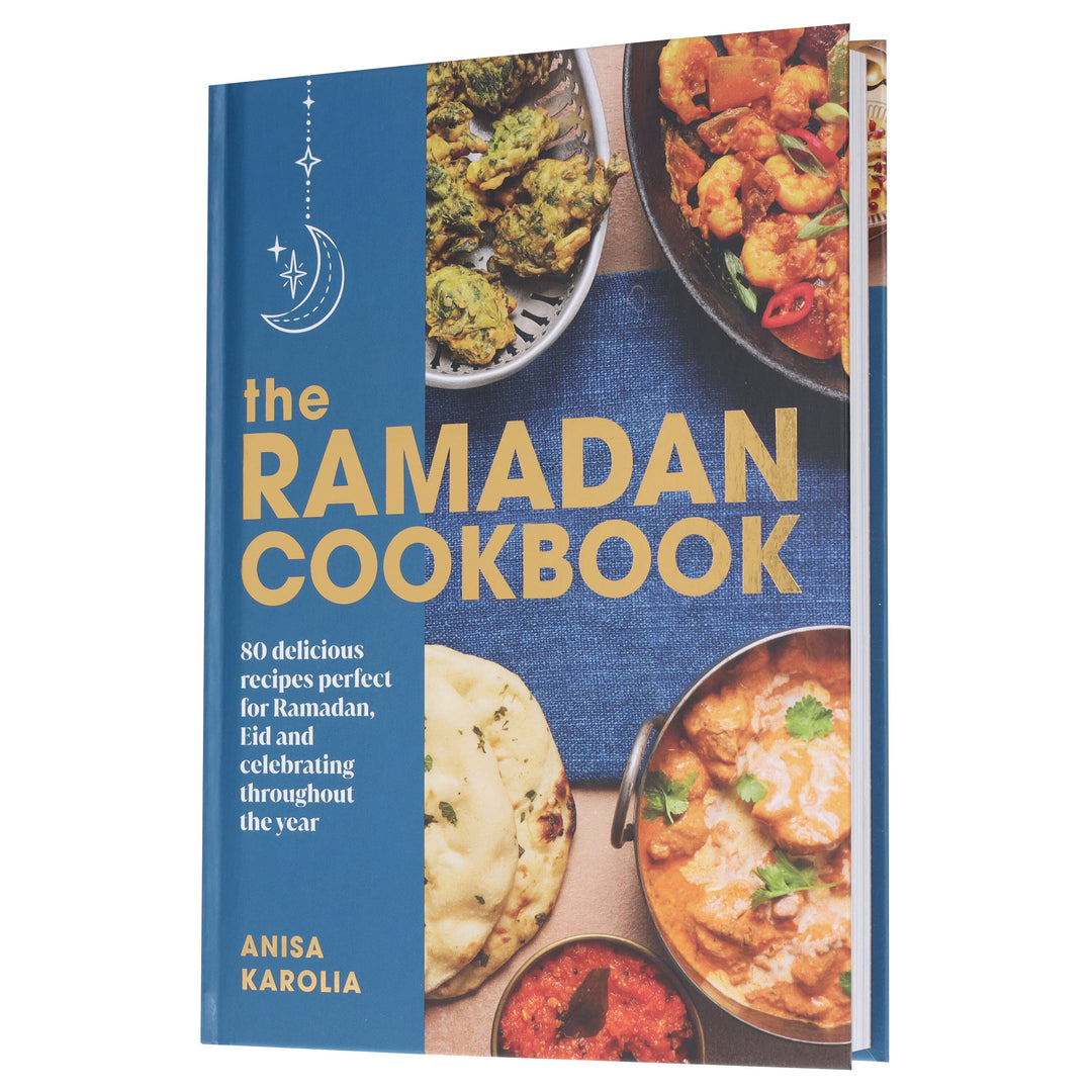 The Ramadan Cookbook by Anisa Karolia: 80 delicious recipes perfect for Ramadan, Eid and celebrating throughout the year - Hardback