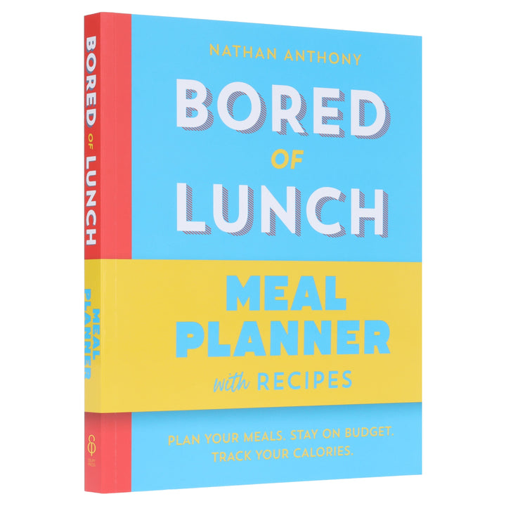Bored of Lunch: Meal Planner: Plan your meals. Stay on budget. Track your calories by Nathan Anthony - Non Fiction - Paperback