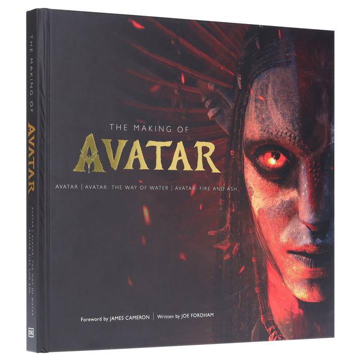 The Making of Avatar: Avatar | Avatar: The Way of Water | Avatar: Fire and Ash by Joe Fordham - Ages 13+ - Hardback