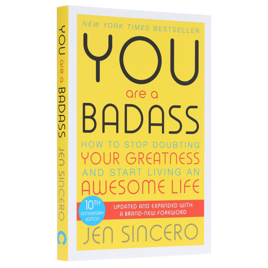 You Are a Badass: How to Stop Doubting Your Greatness and Start Living an Awesome Life by Jen Sincero - Non Fiction - Paperback