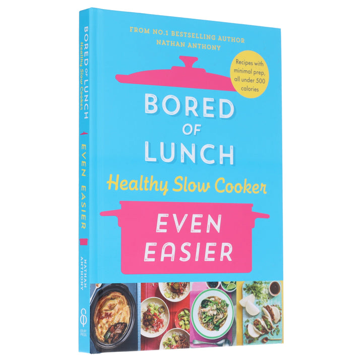 Bored of Lunch Healthy Slow Cooker: Even Easier: by Nathan Anthony - Non Fiction - Hardback