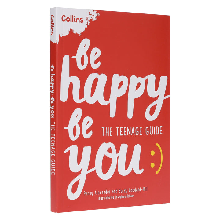 Be Happy Be You: The teenage guide to boost happiness and resilience by Penny Alexander & Becky Goddard-Hill - Ages 11+ - Paperback