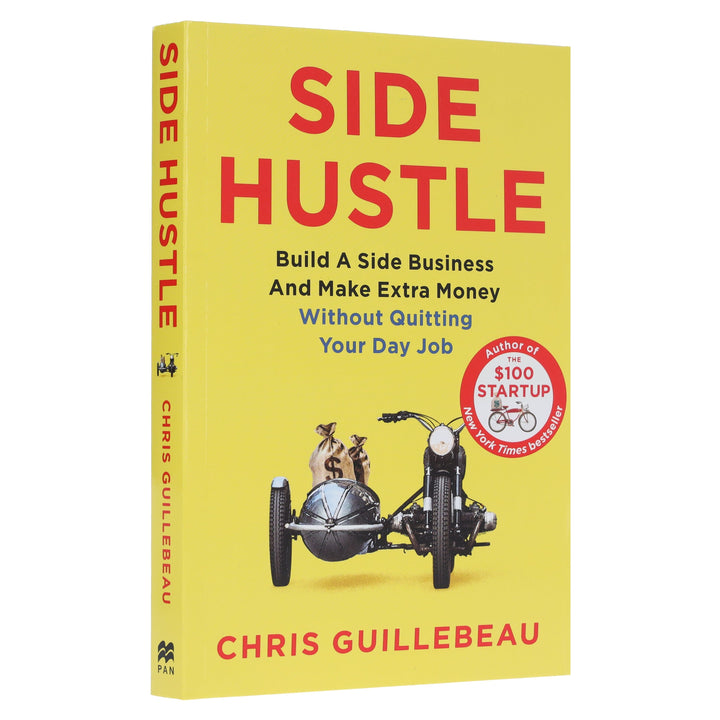 Side Hustle: Build A Side Business And Make Extra Money – Without Quitting Your Day Job by Chris Guillebeau - Non Fiction - Paperback