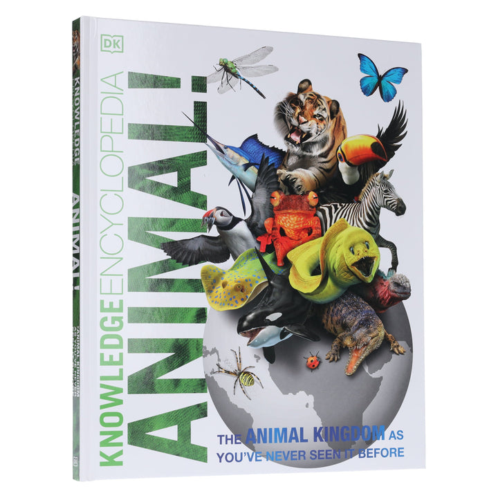 Knowledge Encyclopedia Animal!: The Animal Kingdom As You've Never Seen it Before: by DK - Ages 9+ - Hardback