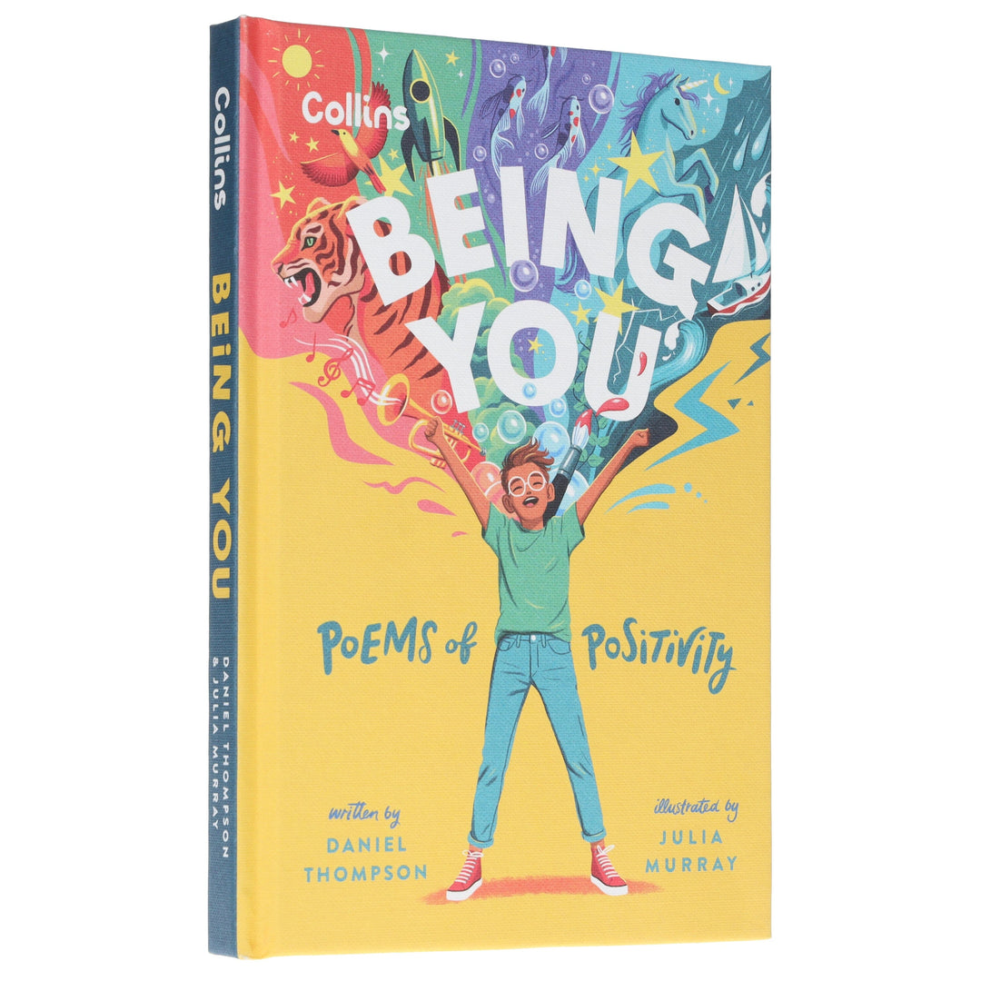 Being you: Poems of positivity to support kids’ emotional wellbeing by Daniel Thompson - Ages 7+ - Hardback