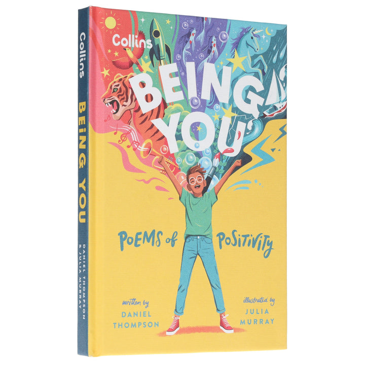 Being you: Poems of positivity to support kids’ emotional wellbeing by Daniel Thompson - Ages 7+ - Hardback