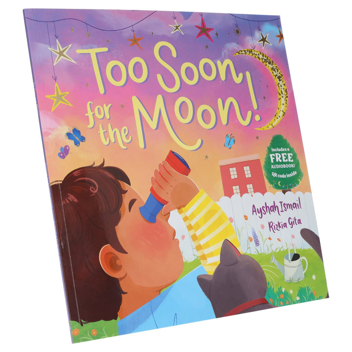 Too Soon For the Moon!: Beautifully Illustrated story that captures the excitement of Eid by Ayshah Ismail - Ages 3-5 - Paperback