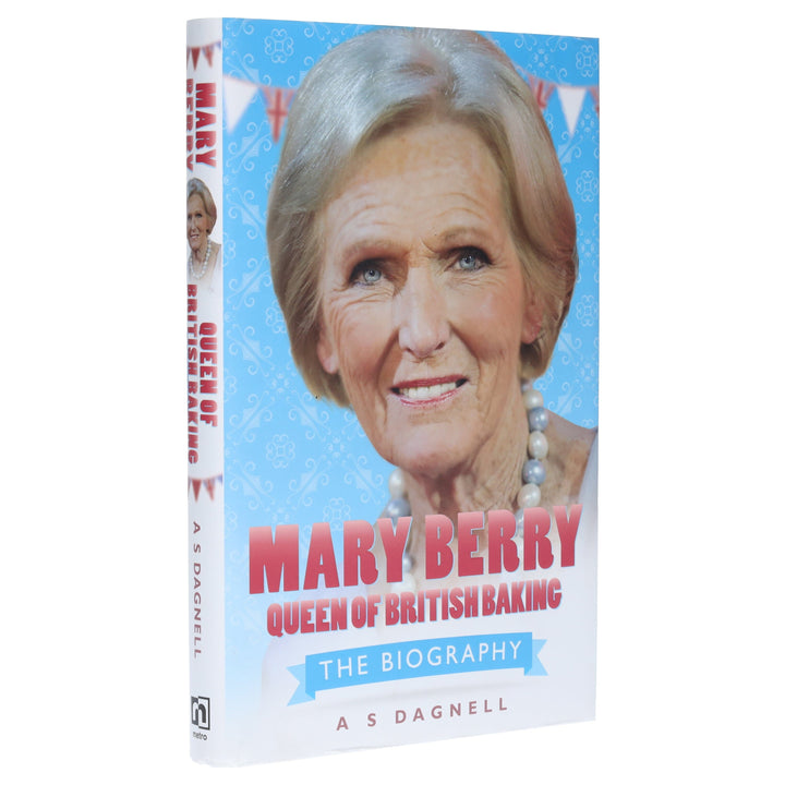 Mary Berry: Queen Of British Baking - The Biography by A S Dagnell - Non Fiction - Hardback