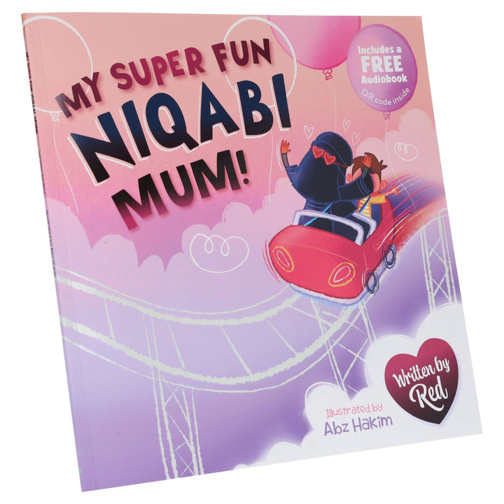 My Super Fun Niqabi Mum! - A joyful, inclusive story about the universal bond between parent and child by Red (Includes a Free Audiobook) - Ages 3-5 - Paperback