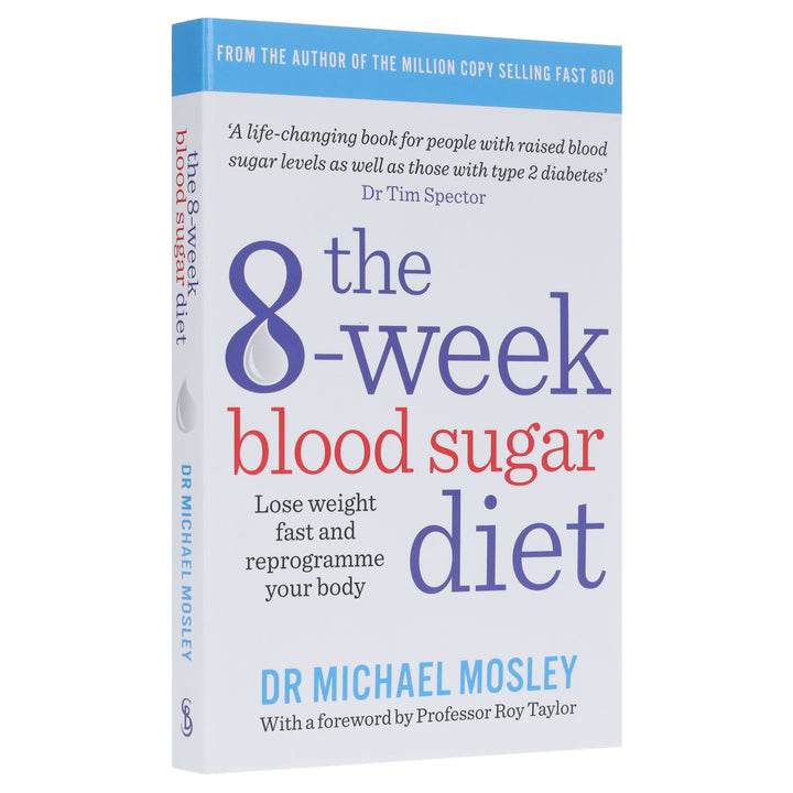 The 8-Week Blood Sugar Diet: Lose weight fast and reprogramme your body by Dr Michael Mosley - Non Fiction - Paperback