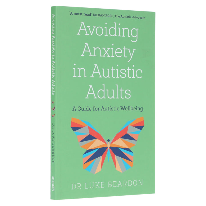 Avoiding Anxiety in Autistic Adults: A Guide for Autistic Wellbeing by Luke Beardon - Non Fiction - Paperback