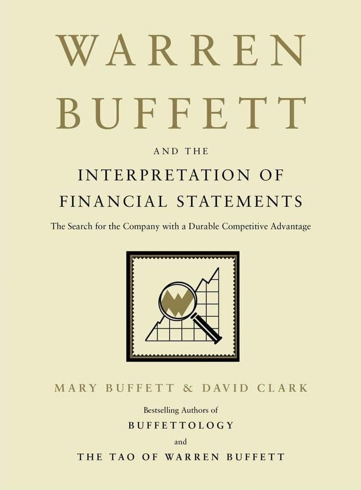 Warren Buffett and the Interpretation of Financial Statements: The Search for the Company with a Durable Competitive Advantage by Mary Buffett & David Clark - Non Fiction - Paperback