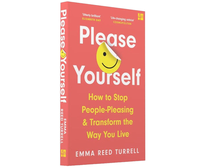 Please Yourself: How to Stop People-Pleasing and Transform the Way You Live by Emma Reed Turrell - Non Fiction - Paperback