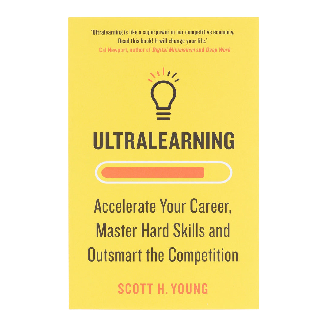 Ultralearning: Accelerate Your Career, Master Hard Skills and Outsmart the Competition by Scott H. Young - Non Fiction - Paperback