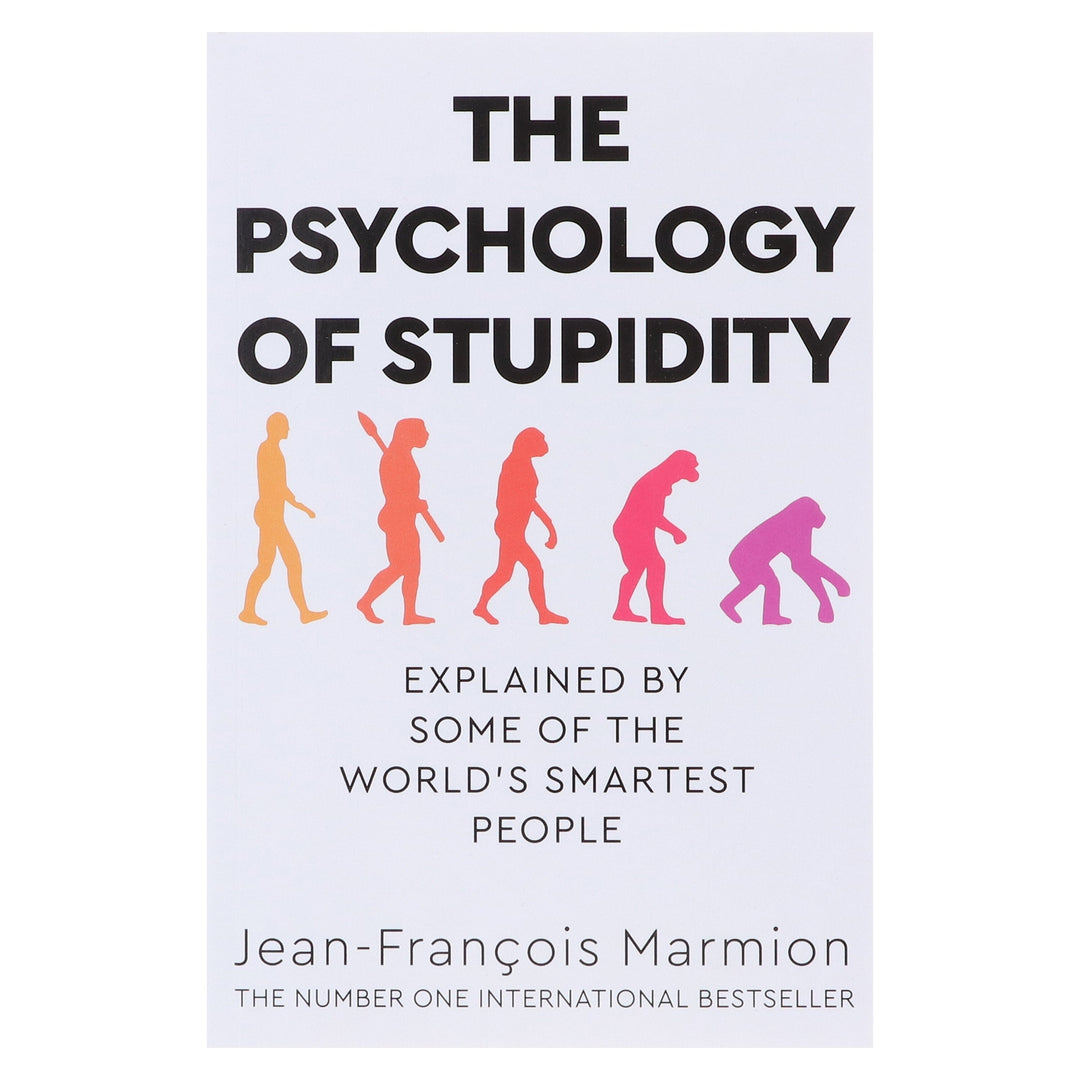 The Psychology of Stupidity: Explained by Some of the World's Smartest People by Jean-Francois Marmion - Non Fiction - Paperback