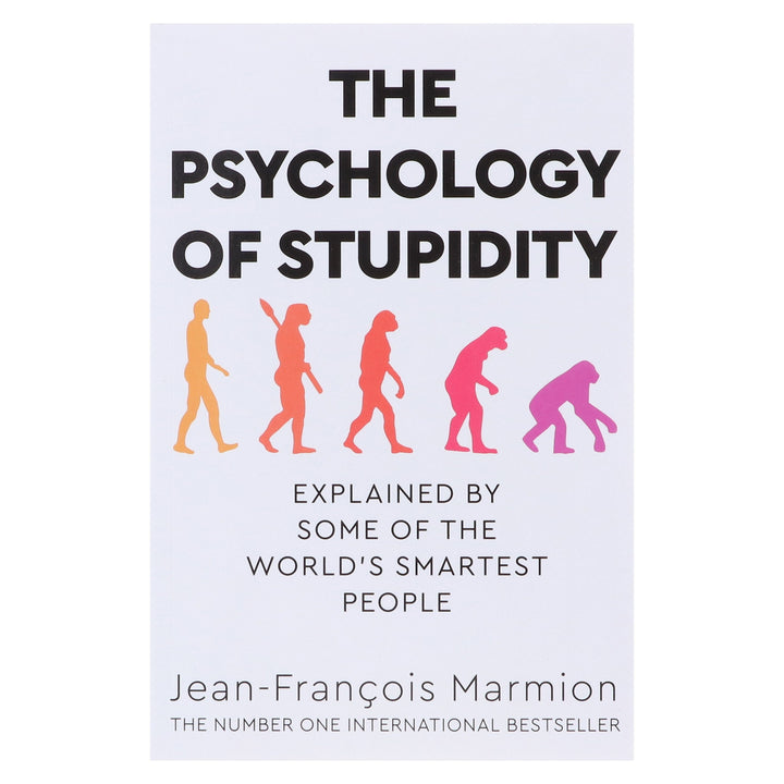 The Psychology of Stupidity: Explained by Some of the World's Smartest People by Jean-Francois Marmion - Non Fiction - Paperback