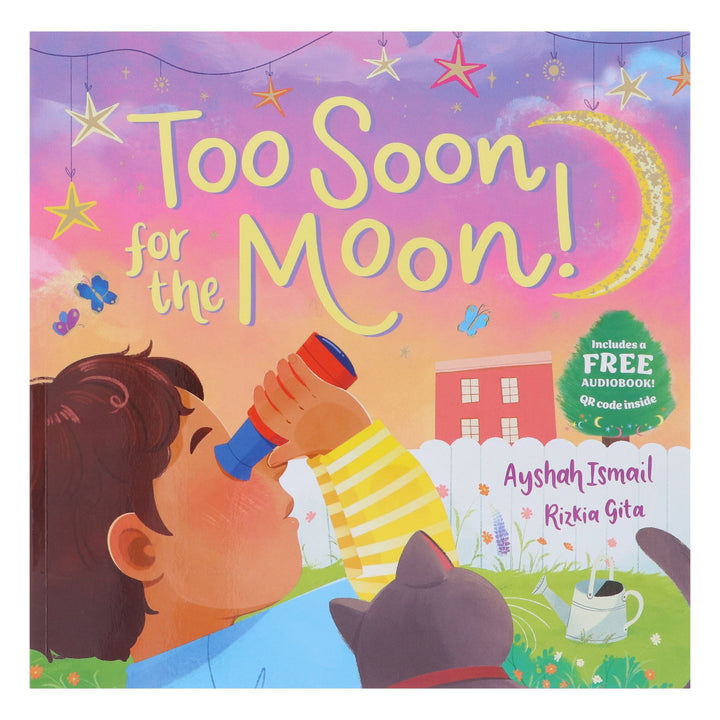 Too Soon For the Moon!: Beautifully Illustrated story that captures the excitement of Eid by Ayshah Ismail - Ages 3-5 - Paperback
